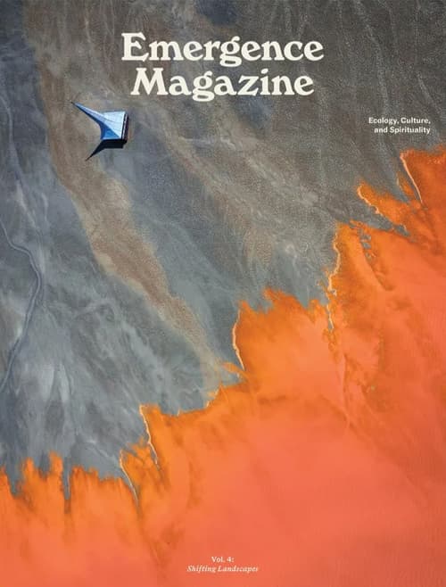 Emergence Magazine Volume 4: Shifting Landscapes