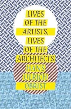 Lives of the Artists, Lives of the Architects