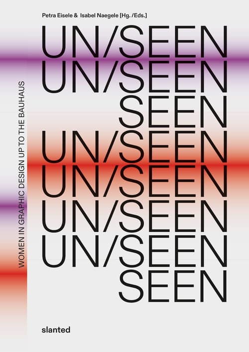 UN/SEEN—Women in Graphic Design up to the Bauhaus