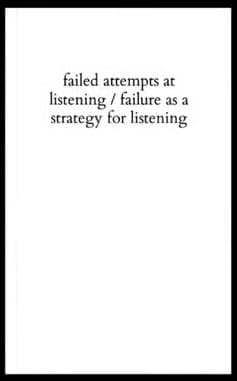 failed attempt at listening/failure as a strategy for listening