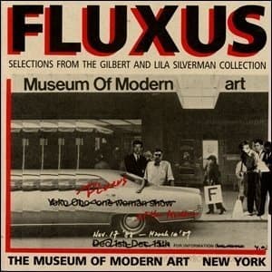 Fluxus : Selections from the Gilbert and Lila Silverman
