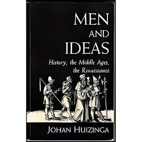 Men and Ideas: History, the Middle Ages, the Renaissance